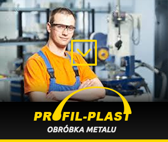 Profil Plast - Obróbka metalu